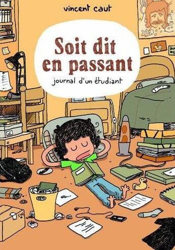 Couverture du livre « Soit dit en passant ; journal d'un étudiant » de Vincent Caut aux éditions Makaka