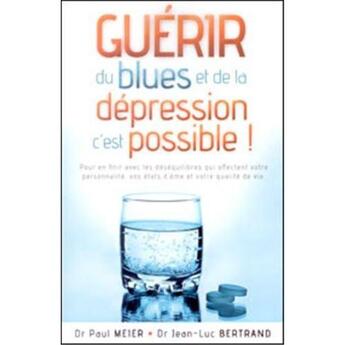 Couverture du livre « Guérir du blues et de la dépression, c'est possible » de Paul Meier aux éditions Vida