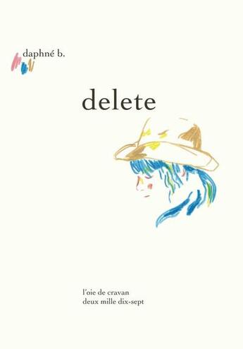 Couverture du livre « Delete » de Daphne B. aux éditions L'oie De Cravan