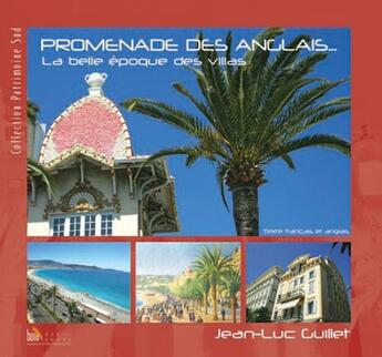 Couverture du livre « Promenade des anglais, la belle epoque des villas » de Jean-Luc Guillet aux éditions Baie Des Anges