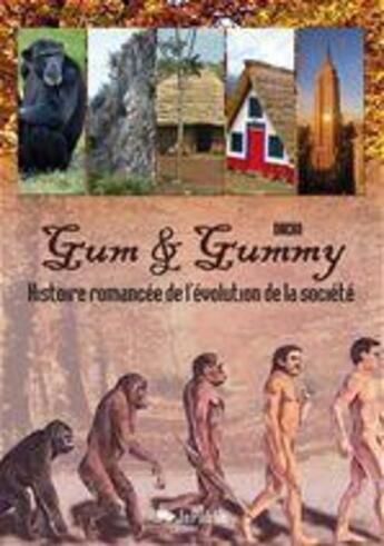 Couverture du livre « Gum & Gummy, histoire romancée de l'évolution de la société » de Drean aux éditions Jepublie