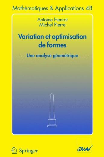 Couverture du livre « Variation et optimisation des formes » de Michel Pierre et Antoine Henrot aux éditions Springer Verlag