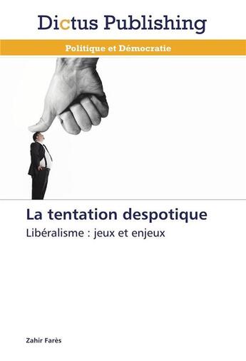 Couverture du livre « La tentation despotique » de Fares-Z aux éditions Dictus