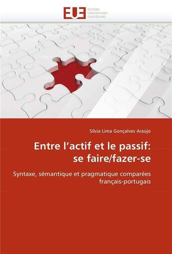 Couverture du livre « Entre l'actif et le passif: se faire/fazer-se » de Goncalves Araujo-S aux éditions Editions Universitaires Europeennes