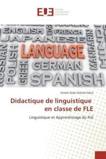 Couverture du livre « Didactique de linguistique en classe de FLe : Linguistique et Apprentissage du FLe » de Senem Erkan aux éditions Editions Universitaires Europeennes