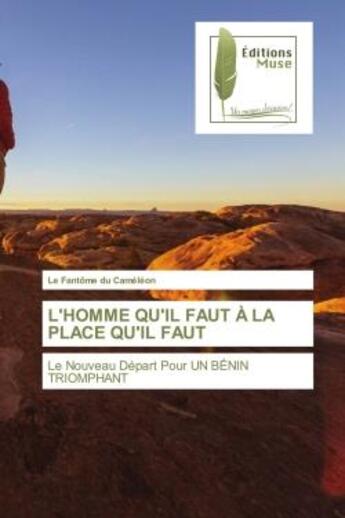 Couverture du livre « L'homme qu'il faut a la place qu'il faut - le nouveau depart pour un benin triomphant » de Du Cameleon L F. aux éditions Muse