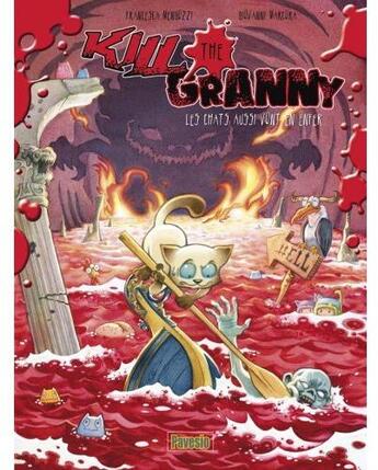 Couverture du livre « Kill the granny t.2 ; les chats aussi vont en enfer » de Francesca Mengozzi aux éditions Pavesio