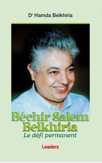 Couverture du livre « Béchir Salem Belkhiria » de Belkhiria Hamda aux éditions Leaders