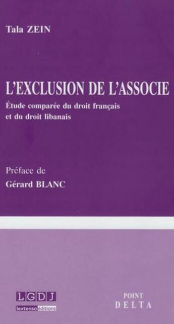 Couverture du livre « L'exclusion de l'associé ; étude comparée du droit français et du droit libanais » de Tala Zein aux éditions Editions Delta