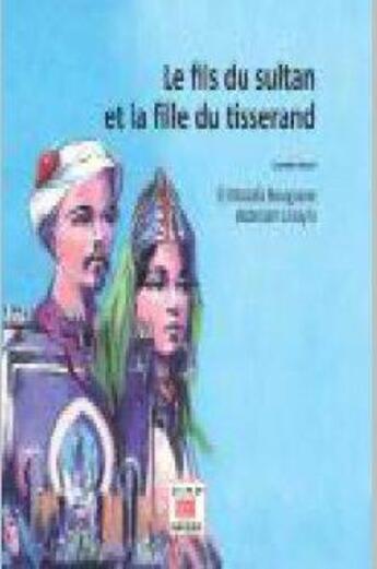 Couverture du livre « Le fils du sultan et la fille du tisserand » de El Mostafa Bouignane aux éditions Marsam