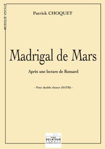 Couverture du livre « Madrigal de mars » de Choquet Patrick aux éditions Delatour