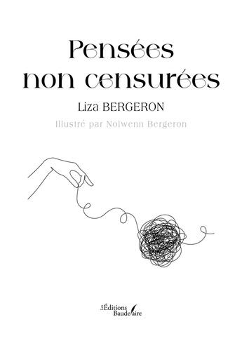 Couverture du livre « Pensées non censurées » de Liza Bergeron et Nolwenn Bergeron aux éditions Baudelaire