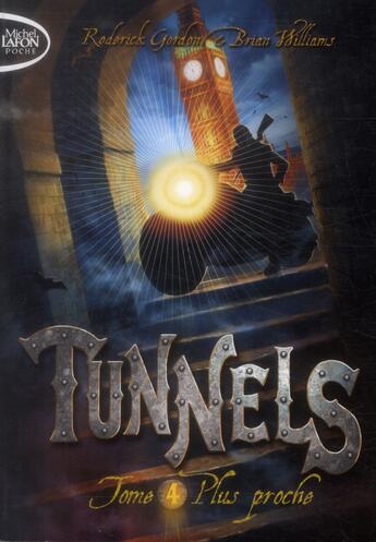 Couverture du livre « Tunnels Tome 4 ; plus proche » de Roderick Gordon et Brian Williams aux éditions Michel Lafon Poche