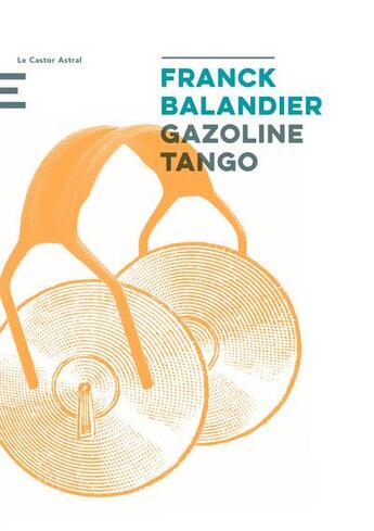 Couverture du livre « Gazoline tango » de Franck Balandier aux éditions Castor Astral