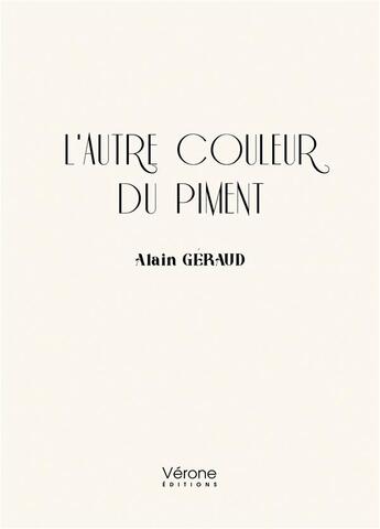 Couverture du livre « L'autre couleur du piment » de Alain Geraud aux éditions Verone