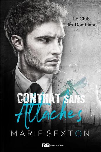 Couverture du livre « Le club des dominants t.2 ; contrat sans attaches » de Marie Sexton aux éditions Mxm Bookmark