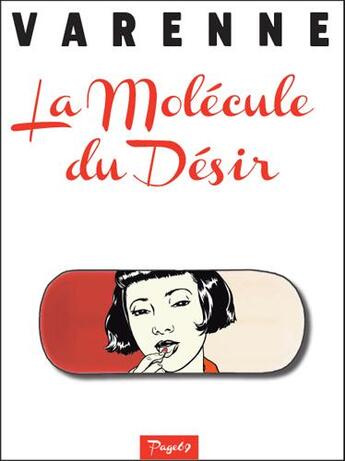 Couverture du livre « La molécule du désir » de Alex Varenne aux éditions Blue Lotus Prod