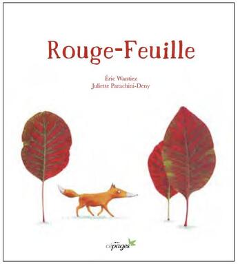 Couverture du livre « Rouge-feuille » de Julie Parachini-Deny et Eric Wantiez aux éditions Cepages