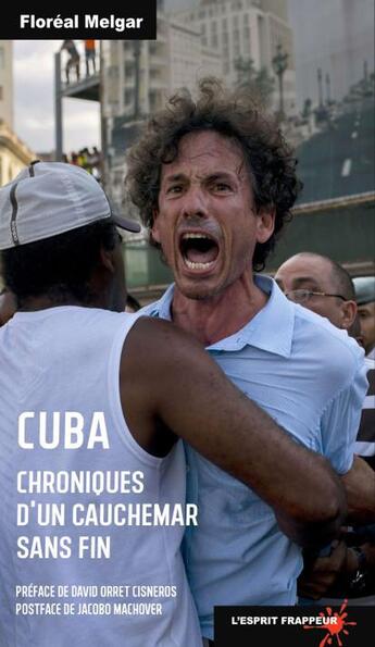 Couverture du livre « Cuba : Chroniques d'un cauchemar sans fin » de Floreal Melgar aux éditions L'esprit Frappeur