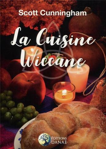 Couverture du livre « La cuisine wiccane » de Scott Cunningham aux éditions Danae