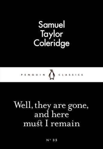 Couverture du livre « Well, They Are Gone, And Here Must I Remain » de Samuel Ta Coleridge aux éditions Adult Pbs