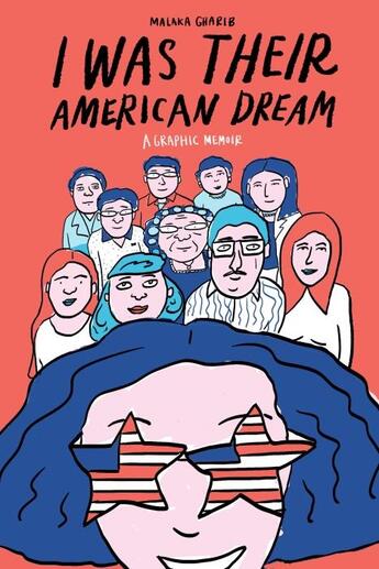 Couverture du livre « I WAS THEIR AMERICAN DREAM - A GRAPHIC MEMOIR » de Malaka Gharib aux éditions Clarkson Potter