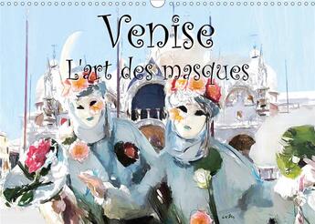 Couverture du livre « Venise l art des masques calendrier mural 2020 din a3 horizontal - serie de 12 tableaux de masque (édition 2020) » de Sudpastel K.A. aux éditions Calvendo