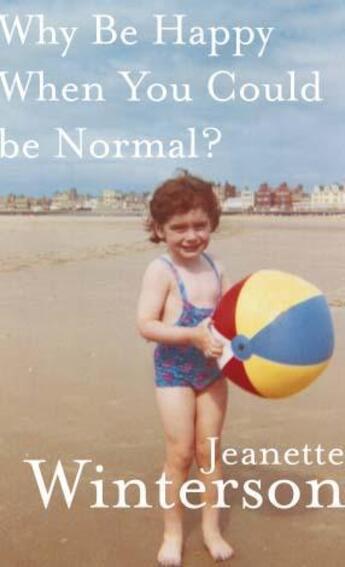 Couverture du livre « Why Be Happy When You Could Be Normal » de Jeanette Winterson aux éditions Random House Digital