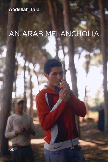 Couverture du livre « Abdellah taia arab melancholia » de Abdellah Taïa aux éditions Semiotexte