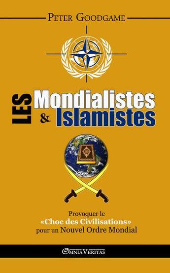Couverture du livre « Les mondialistes & les islamistes » de Peter Goodgame aux éditions Omnia Veritas