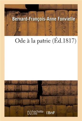 Couverture du livre « Ode a la patrie » de Fonvielle B-F-A. aux éditions Hachette Bnf