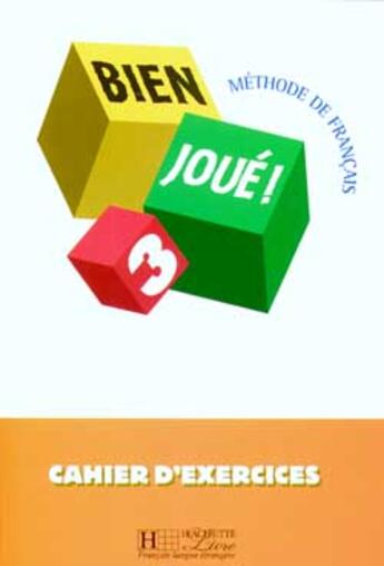 Couverture du livre « Bien joue ! 3 - cahier d'exercices » de Gruneberg/Selle aux éditions Hachette Fle