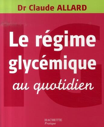 Couverture du livre « Le régime glycémique au quotidien » de Allard-C aux éditions Hachette Pratique