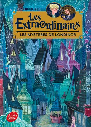 Couverture du livre « Les extraordinaires Tome 1 : les mystères de Londinor » de Jennifer Bell aux éditions Le Livre De Poche Jeunesse