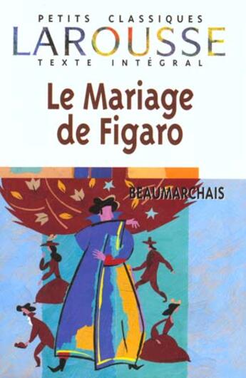 Couverture du livre « Le mariage de Figaro » de Pierre-Augustin Caron De Beaumarchais aux éditions Larousse