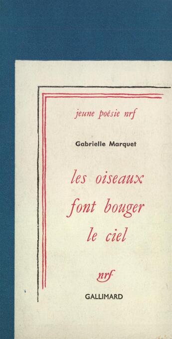 Couverture du livre « Les oiseaux font bouger le ciel » de Gabrielle Marquet aux éditions Gallimard