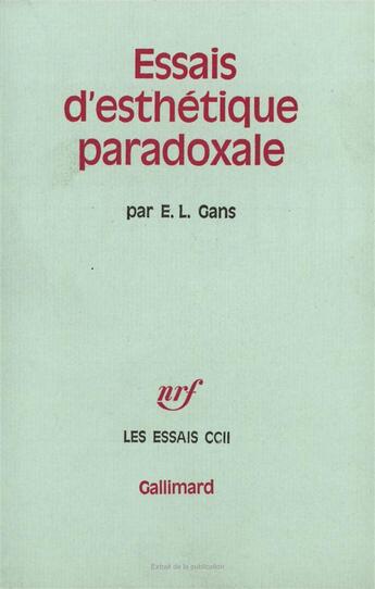 Couverture du livre « Essais d'esthetique paradoxale » de Gans Eric L. aux éditions Gallimard