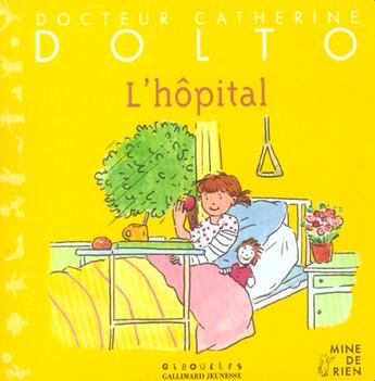 Couverture du livre « L'hôpital » de Joelle Boucher et Catherine Dolto et Colline Faure-Poiree aux éditions Gallimard Jeunesse Giboulees