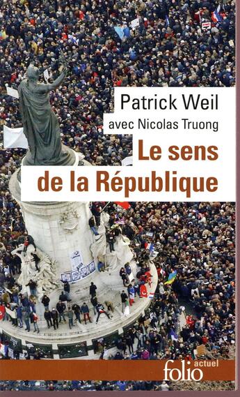 Couverture du livre « Le sens de la République » de Truong Nicolas et Patrick Weil aux éditions Folio