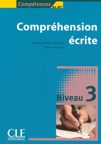 Couverture du livre « Collection competences : comprehension ecrite 3 » de Sylvie Poisson-Quinton et Reine Mimran aux éditions Cle International