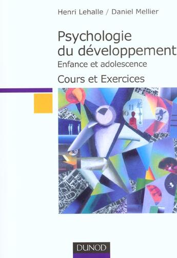 Couverture du livre « Psychologie Du Developpement ; Enfance Et Adolescence ; Cours Et Exercices ; Edition 2002 » de Henri Lehalle et Daniel Mellier aux éditions Dunod