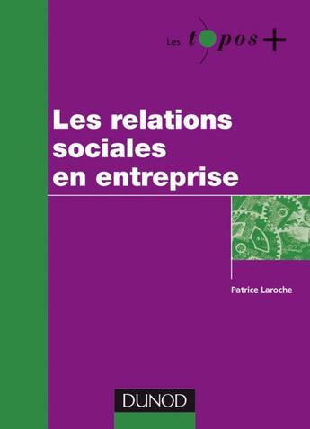 Couverture du livre « Les relations sociales en entreprise » de Laroche aux éditions Dunod