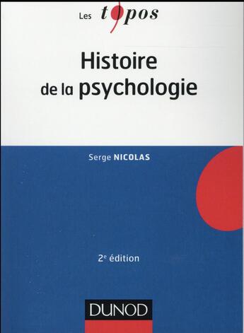 Couverture du livre « Histoire de la psychologie (2e édition) » de Serge Nicolas aux éditions Dunod