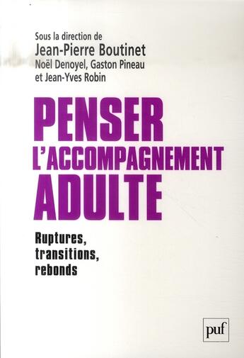 Couverture du livre « Penser l'accompagnement adulte » de Jean-Pierre Boutinet aux éditions Puf