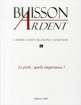 Couverture du livre « CAHIERS SAINT-SILOUANE L'ATHONITE T.16 ; le péché : quelle importance ? » de  aux éditions Buisson Ardent