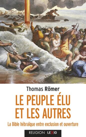 Couverture du livre « Le Peuple élu et les autres » de Thomas Romer aux éditions Cerf