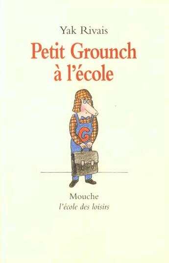 Couverture du livre « Petit !grounch à l'école » de Yak Rivais aux éditions Ecole Des Loisirs