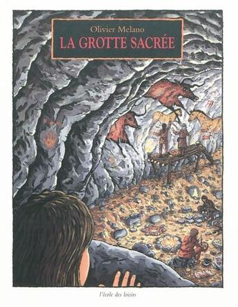 Couverture du livre « Grotte sacree (la) » de Melano Olivier aux éditions Ecole Des Loisirs