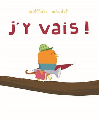 Couverture du livre « J'y vais ! » de Matthieu Maudet aux éditions Ecole Des Loisirs