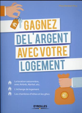 Couverture du livre « Gagnez de l'argent avec votre logement » de Maya Barakat-Nuq aux éditions Eyrolles